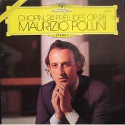 Chopin - Maurizio Pollini - 24 Preludes Op. 28 / Deutsche Grammophon